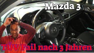 Mazda 3 - TÜV Fail nach 3 Jahren