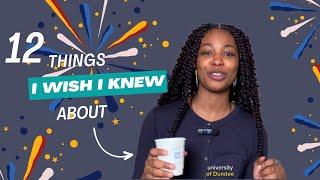12 things I Wish I Knew Before Starting University |@UniversityOfDundee