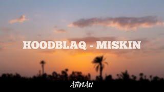 HOODBLAQ - MISKIN [LYRICS BY ARNAU]