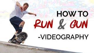 How to run & gun  videography