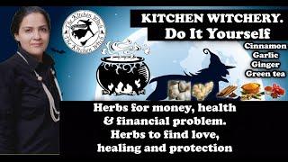 Kitchen Witchery | Herbs Solve Problems | Remedies | Problems | Witch | Anujj Elviis | Natalia Suri