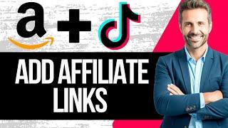 How to Add Amazon Affiliate Link on Tiktok | Step by Step Tutorial