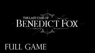 THE LAST CASE OF BENEDICT FOX FULL GAME Complete walkthrough gameplay - No commentary