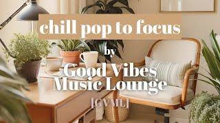 [4hr] chill music for working/studying at home [GVML]