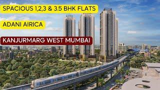 Adani Airica Kanjurmarg West Mumbai, Luxurious 1, 2,3 & 3.5 BHK Flats.