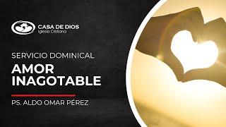 Servicio en línea | AMOR INAGOTABLE | Ps. Aldo Omar Pérez