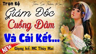 Truyện Tâm Sự Thầm Kín Đêm Nay: " GIÁM ĐỐC CUỒNG DÂM.."[Full Trọn Bộ] | MC Thùy Mai diễn đọc cực hay