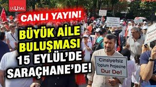 Büyük Aile Buluşması 15 Eylül'de Saraçhane'de! | Serkan Aksarı ile Gündem Özel #CANLI