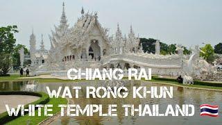 Chiang Rai - Wat Rong Khun (White Temple)Thailand Vlog Part.2