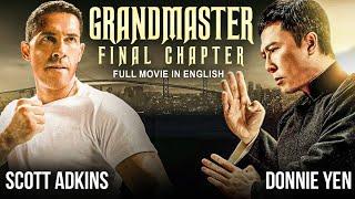 Scott Adkins & Donnie Yen In GRAND MASTER: FINAL CHAPTER - Superhit Hollywood Action English Movie