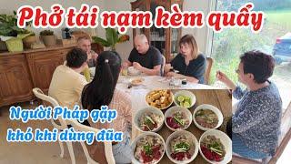 #225 Hai vị khách đầu tiên ở nhà mới-thích thú khi được trải nghiệm món Việt-mùa thu ở Pháp-phở bò