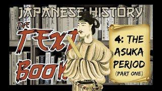 Japanese History: The Asuka Period Pt. 1 (Japanese History: The Textbook Ep. 4)