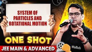 SYSTEM OF PARTICLES & ROTATIONAL MOTION in 1 Shot - All Concepts Covered | JEE Main & Advanced