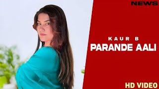 Parande Aali Song - Kaur B | Punjabi | New Song | Kaur B New Song 2024 |