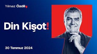 Din Kişot! - Yılmaz Özdil