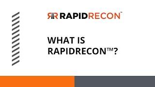 What is RapidRecon™?