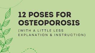 12 Yoga Poses for Osteoporosis (with a little less explanation & instruction)