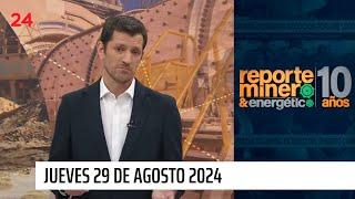 Reporte Minero & Energético - jueves 29 de agosto 2024