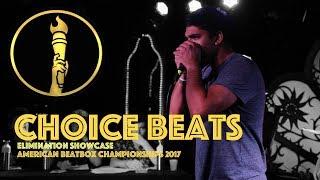 Choice Beats / Elimination Showcase - American Beatbox Championships 2017