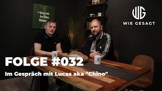 wie gesagt - Folge #032 – Im Gespräch mit Lucas aka Chino