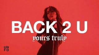 Yours Truly - Back 2 U [Official Music Video]