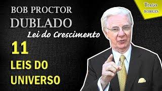 Bob Proctor - Lei do Acréscimo/Crescimento #5 (dublado) - 11 leis do Universo