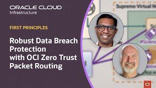 First Principles: Robust Data Breach Protection with OCI Zero Trust Packet Routing