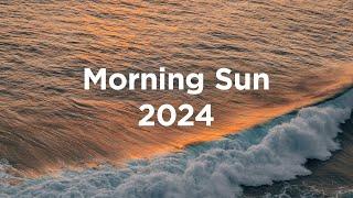 Morning Sun 2025 ️ Chillout Mix