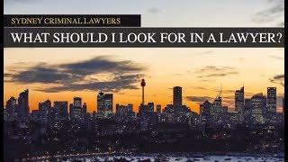 What should I look for in a lawyer? | Sydney Criminal Lawyers®