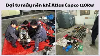 ĐẠI TU MÁY NÉN KHÍ ATLAS COPCO 110Kw | Khí nén Việt Á