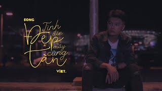 Việt. 'TÌNH ĐẸP ĐẾN MẤY CŨNG TÀN' (Official Lyrics Video)