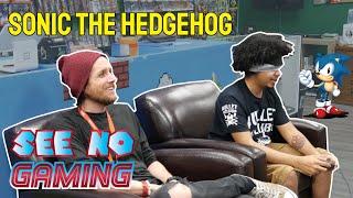 Two Idiots & A Blindfold Vs. SONIC THE HEDGEHOG | See No Gaming
