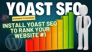 Yoast SEO - Yoast Plugin for Beginners and Advanced - Install Yoast SEO to Rank your Website #1