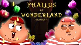 Meet The Tweedles | Phallus In Wonderland