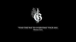 "FIND THE WAY TO OVERCOME" TOUR 2021 Stream Live Trailer