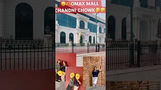 🫶Omaxe mall Chandni chowk|Place Visit in Delhi | Delhi me khula naya Mall#shortsfeed #trending