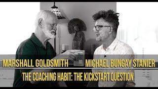 The Coaching Habit: The Kickstart Question