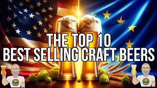 The 10 Best Selling Craft Beers in the USA &  Europe With Comparison