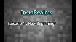 InstaRealms MBT Episode 1| New Beginnings