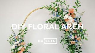 DIY Floral Arch with Callia Flowers