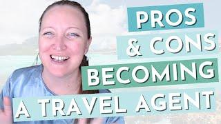 10 Pros and Cons of Becoming a Travel Agent (Watch Before You Start!) | Episode 11