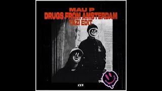 MAU P - Drugs From Amsterdam (TAZI Edit)