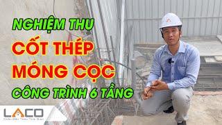 Nghiệm Thu Cốt Thép Móng Công Trình Nhà Phố 6 Tầng 2 Mặt Tiền Tại Quận 6 - Xây Nhà Trọn Gói LACO