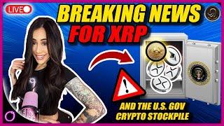 BREAKING NEWS FOR XRP AND THE U.S. GOVERNMENT CRYPTO STOCKPILE