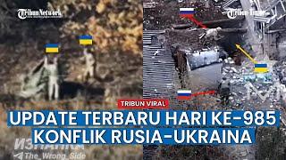 HARI KE-985 KONFLIK Rusia vs Ukraina, Rusia Sapu Bersih Benteng Pertahanan Ukraina di Kurakhovskoe