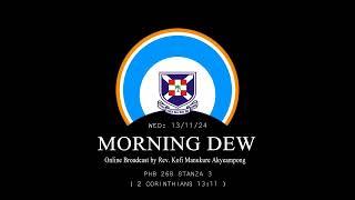 Wednesday 13/11/24 Morning Dew with Rev. Kofi Manukure Akyeampong 