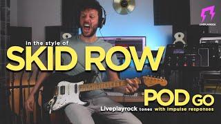 Skid Row | POD GO Line 6 | Guitar patches tones pack | Liveplayrock #podgo #line6podgo #liveplayrock