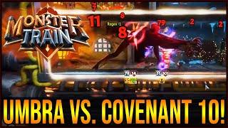 MONSTER TRAIN - UMBRA VS. COVENANT 10!