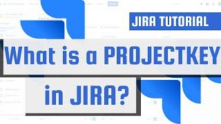 What is a PROJECTKEY in JIRA?