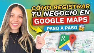 COMO REGISTRAR MI NEGOCIO EN GOOGLE MAPS 